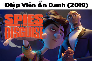 Review Phim: Điệp Viên Ẩn Danh | Spies in Disguise 2019