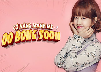 Review Cô nàng mạnh mẽ Do Bong-soon, phim tình cảm hài hước